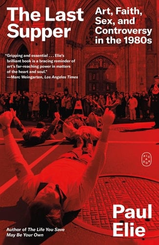 The Last Supper - Art, Faith, Sex, and Controversy in the 1980s