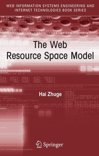 The Web Resource Space Model (Web Information Systems Engineering and Internet Technologies Book Series, 4)