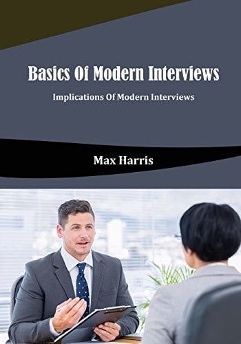Basics of Modern Interviews Implications of Modern Interviews