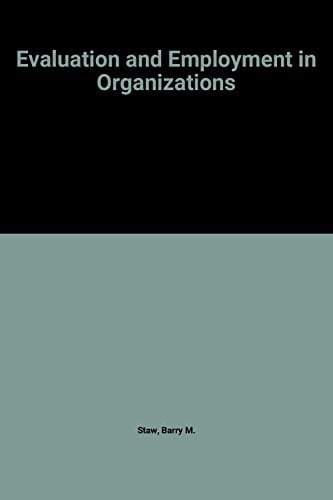 Evaluation and Employment in Organizations