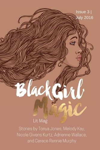 Black Girl Magic Lit Mag Issue 3