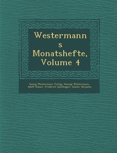Westermanns Monatshefte, Volume 4 (English and German Edition)