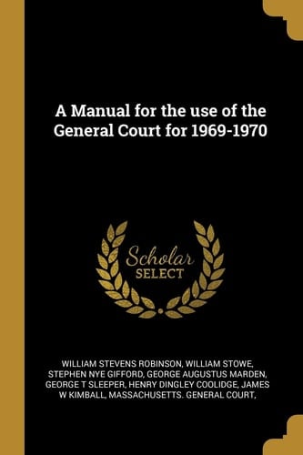 A Manual for the Use of the General Court for 1969-1970