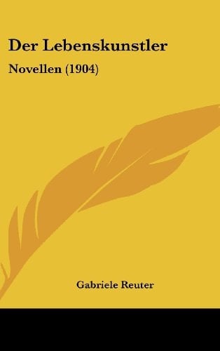 Der Lebenskunstler: Novellen (1904) (German Edition)