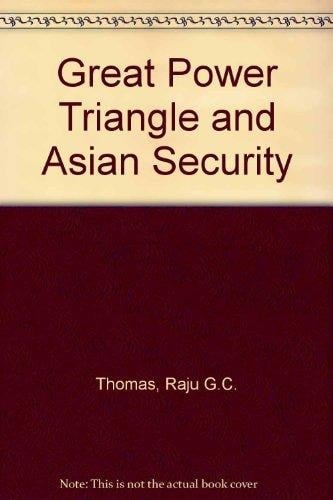 The Great-power triangle and Asian security