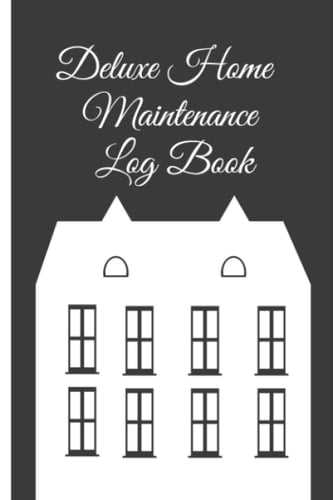 Deluxe Home Maintenance Log Book: planner log - Beautifully Organised, house maintenance log book and repair