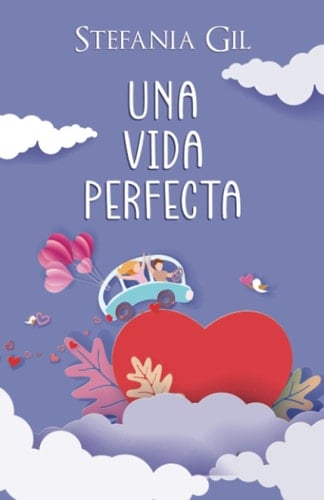 Una vida perfecta Romance contemporáneo de segundas oportunidades