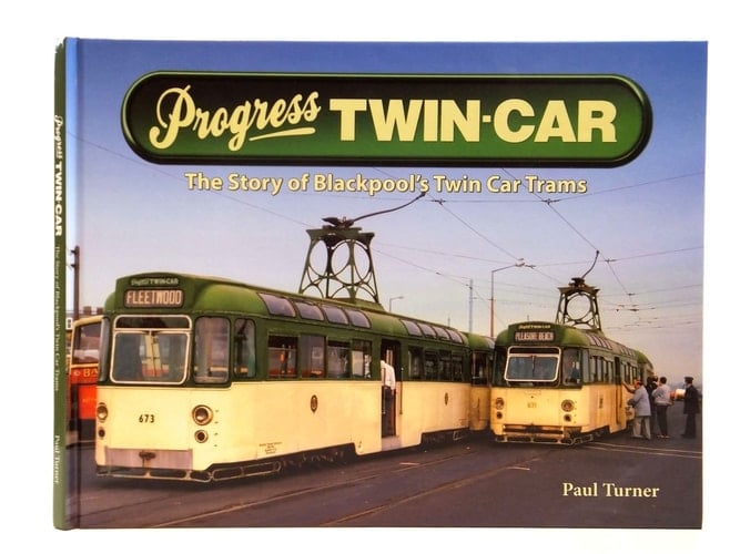 Progress Twin Car: The Story of Blackpool's Twin Car Trams