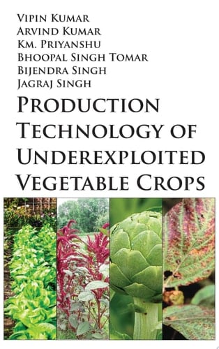Production Technology of Underexploited Vegetable Crops