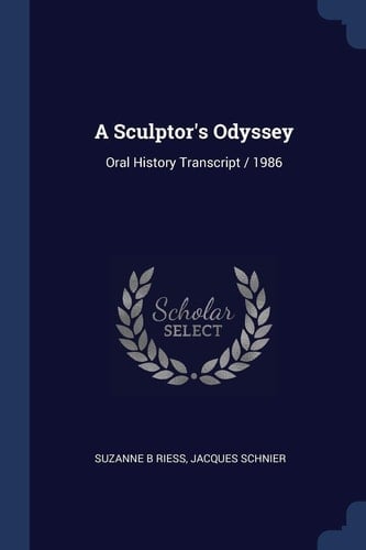 A Sculptor's Odyssey Oral History Transcript / 1986