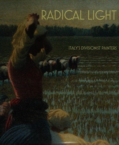 Radical light: Italy's Divisionist painters 1891 - 1910