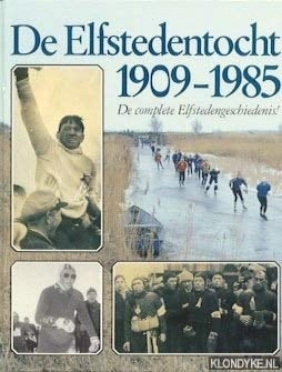 De Elfstedentocht 1909-1985 de complete elfstedengeschiedenis!
