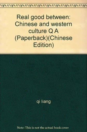 Real good between: Chinese and western culture Q & A (Paperback)