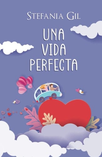 Una vida perfecta: Romance contemporáneo de segundas oportunidades (Perfectos amores) (Spanish Edition)