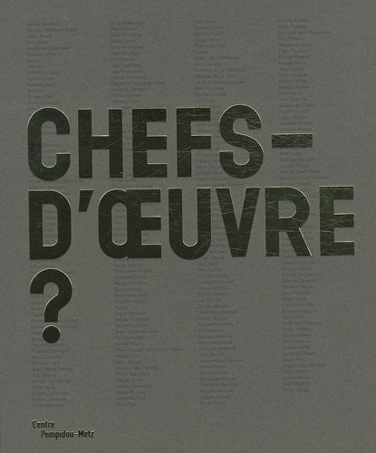 CHEFS-D'OEUVRE ? (CATALOGUES D'EXPOSITION)