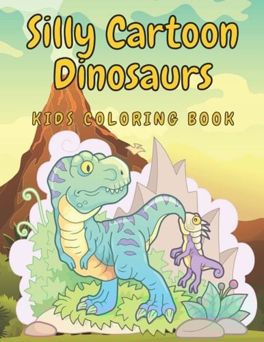 Silly Cartoon Dinosaurs: Kids Ages 4-8 Coloring and Naming Book, Perfect Gifts for Boys and Girls
