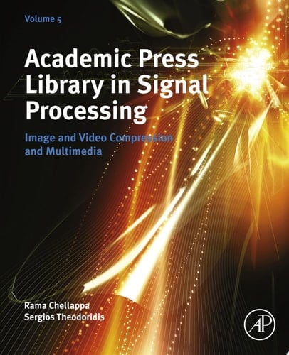 Academic Press Library in Signal Processing Image and Video Compression and Multimedia