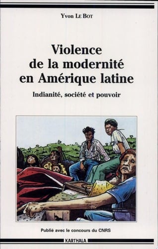Violence de la modernité en Amérique latine indianité, société et pouvoir