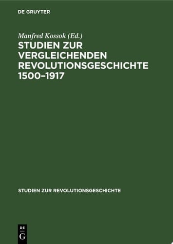 Studien zur vergleichenden Revolutionsgeschichte 1500–1917