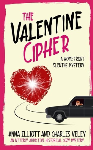 The Valentine Cipher: A Homefront Sleuths Mystery (The Homefront Sleuths Cozy Mystery Series)