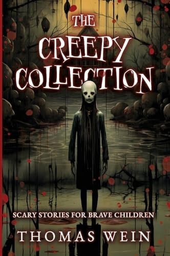 The Creepy Collection: Scary Stories for Brave Children