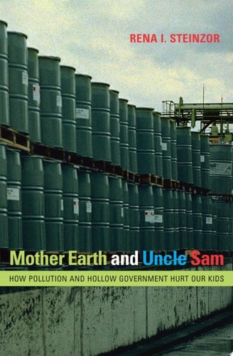 Mother Earth and Uncle Sam How Pollution and Hollow Government Hurt Our Kids