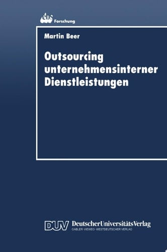 Outsourcing unternehmensinterner Dienstleistungen Optimierung des Outsourcing-Entscheidungsprozesses