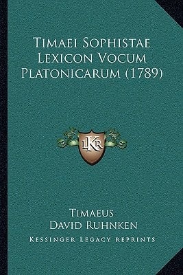 Timaei Sophistae Lexicon Vocum Platonicarum (1789) (Latin Edition)