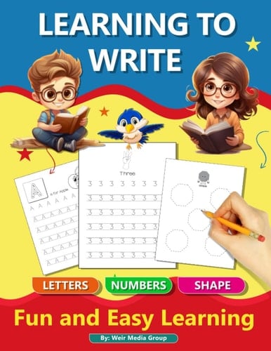 Learn To Write: Letters Numbers and Shapes: Designed to captivate young minds, this engaging workbook is an essential tool for developing essential ... number recognition, and shape exploration.