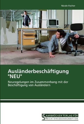 Ausländerbeschäftigung "NEU" Neuregelungen im Zusammenhang mit der Beschäftigung von Ausländern