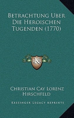 Betrachtung Uber Die Heroischen Tugenden (1770) (German Edition)