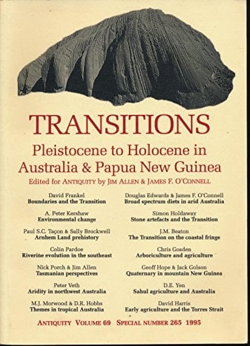 Transitions Pleistocene to Holcene in Australia & Papua New Guinea