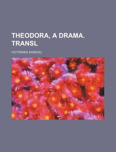 Theodora, a drama. Transl