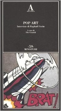 Pop art. Interviste di Raphaël Sorin. Ediz. illustrata