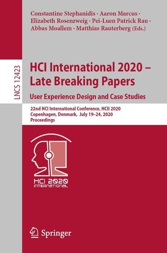 HCI International 2020 - Late Breaking Papers: User Experience Design and Case Studies 22nd HCI International Conference, HCII 2020, Copenhagen, Denmark, July 19–24, 2020, Proceedings