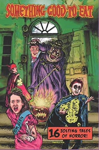 Something Good to Eat (a Halloween Anthology)