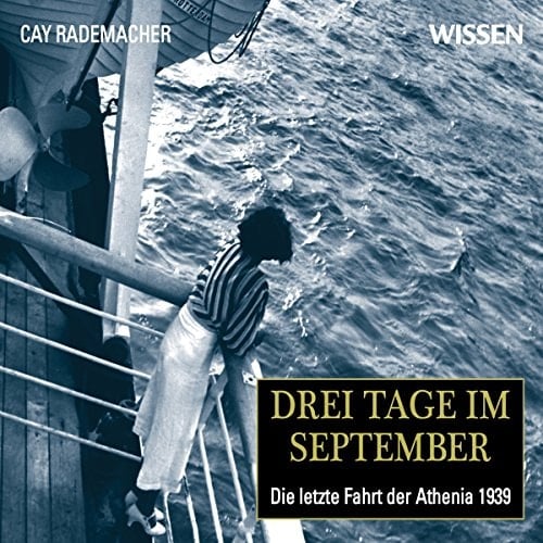 LETZTE DREI TAGE IM SEPTE - RA: Die letzte Fahrt der Athenia 1939