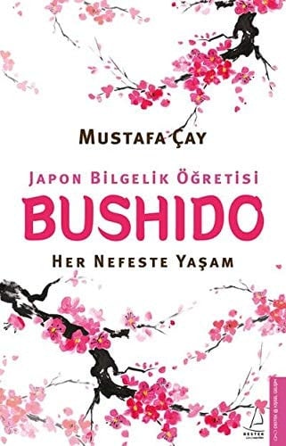 Bushido - Japon Bilgelik Ögretisi Her Nefeste Yasam