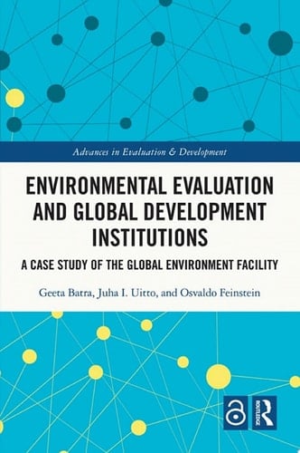 Environmental Evaluation and Global Development Institutions A Case Study of the Global Environment Facility