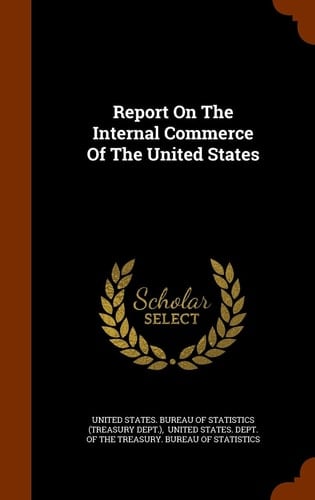 Report On The Internal Commerce Of The United States