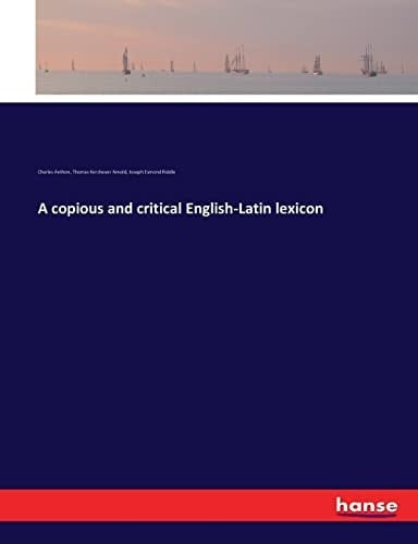 A Copious and Critical English-Latin Lexicon