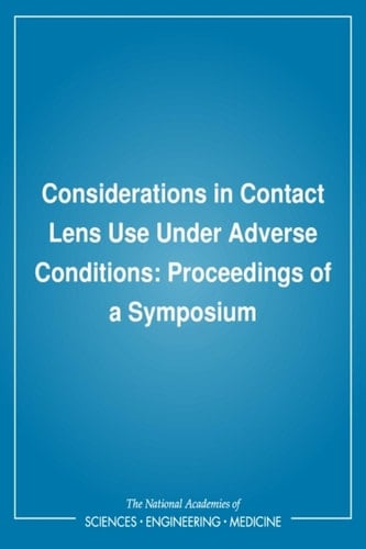 Considerations in Contact Lens Use Under Adverse Conditions Proceedings of a Symposium