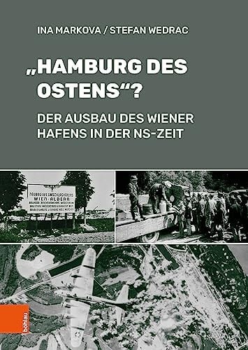 "Hamburg des Ostens"? der Ausbau des Wiener Hafens in der NS-Zeit
