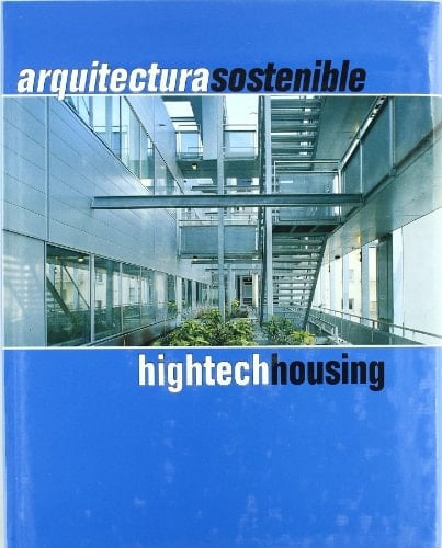 Arquitectura sostenible. Hightech housing (Spanish and Portuguese Edition)