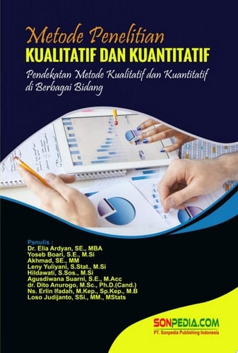 METODE PENELITIAN KUALITATIF DAN KUANTITATIF : Pendekatan Metode Kualitatif dan Kuantitatif di Berbagai Bidang