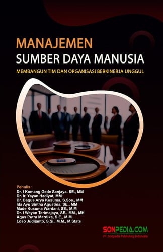 MANAJEMEN SUMBER DAYA MANUSIA :Membangun Tim dan Organisasi Berkinerja Unggul