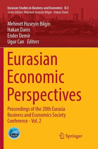 Eurasian Economic Perspectives Proceedings of the 20th Eurasia Business and Economics Society Conference - Vol. 2