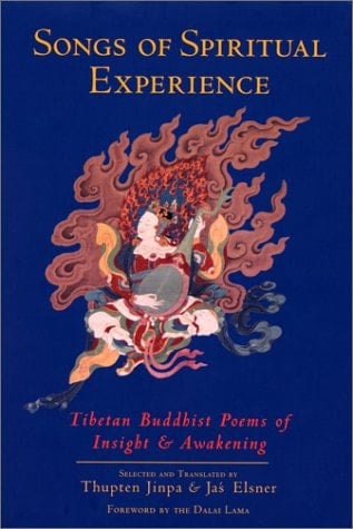 Songs of Spiritual Experience: Tibetan Buddhist Poems of Insight and Awakening