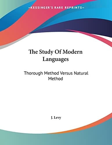 The Study Of Modern Languages Thorough Method Versus Natural Method: A Letter To L. Sauveur (1878)