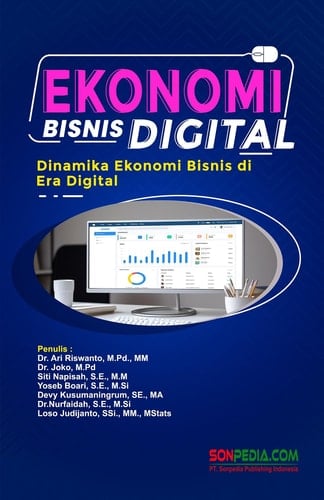 Ekonomi Bisnis Digital: Dinamika Ekonomi Bisnis di Era Digital